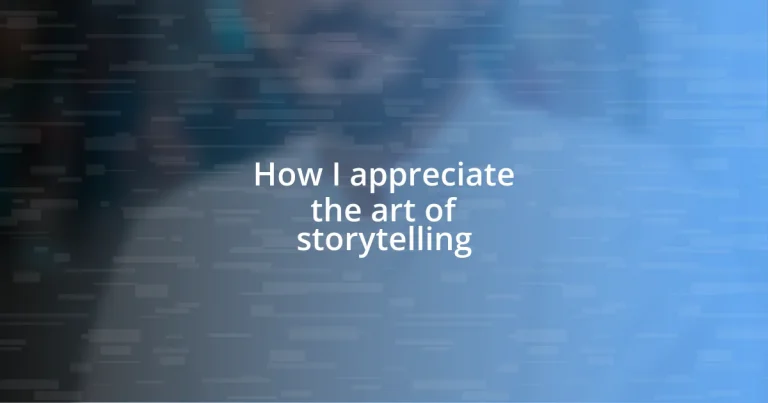 How I appreciate the art of storytelling