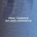 How I balance art and commerce