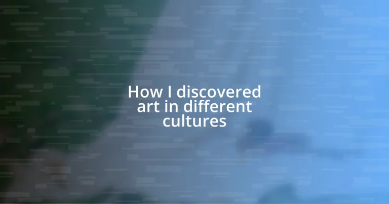 How I discovered art in different cultures