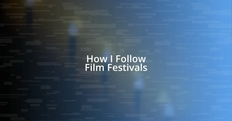 How I Follow Film Festivals