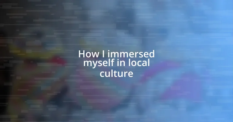 How I immersed myself in local culture