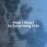 How I React to Surprising Hits