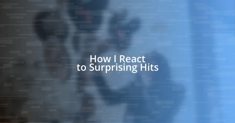 How I React to Surprising Hits