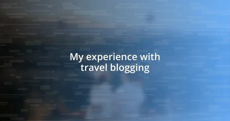 My experience with travel blogging