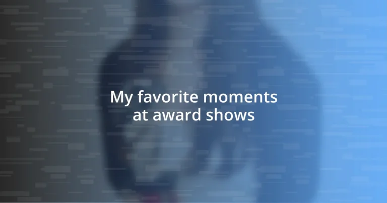 My favorite moments at award shows