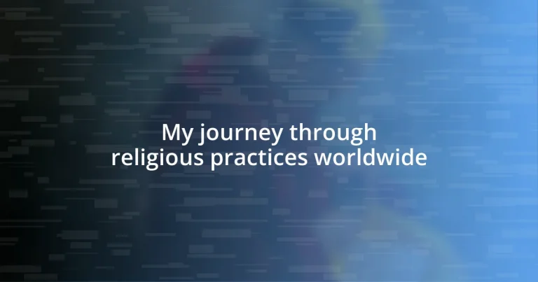 My journey through religious practices worldwide