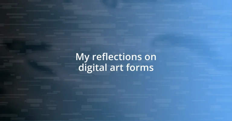 My reflections on digital art forms