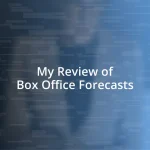 My Review of Box Office Forecasts