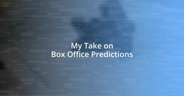 My Take on Box Office Predictions