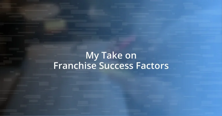 My Take on Franchise Success Factors