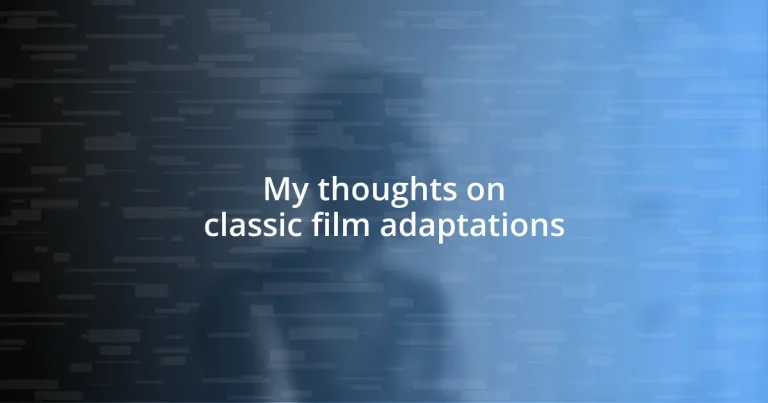 My thoughts on classic film adaptations