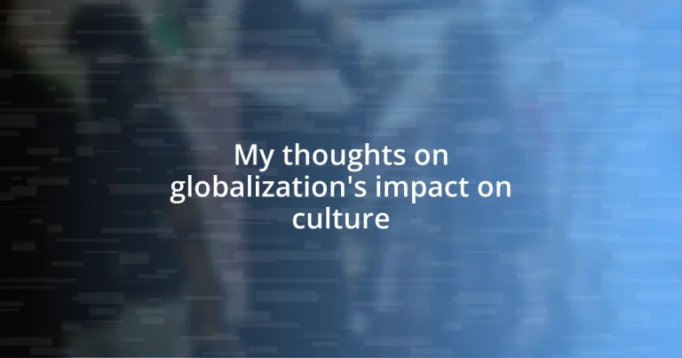 My thoughts on globalization’s impact on culture