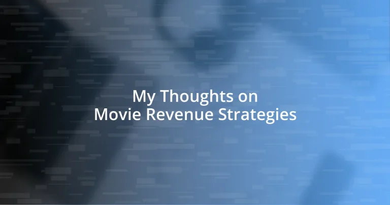 My Thoughts on Movie Revenue Strategies