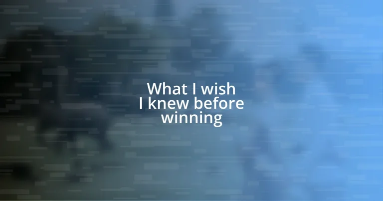 What I wish I knew before winning