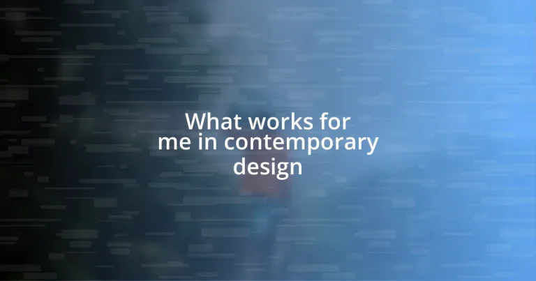 What works for me in contemporary design