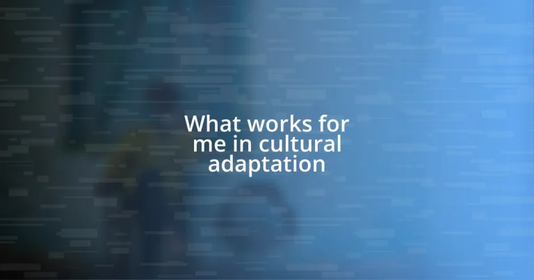 What works for me in cultural adaptation