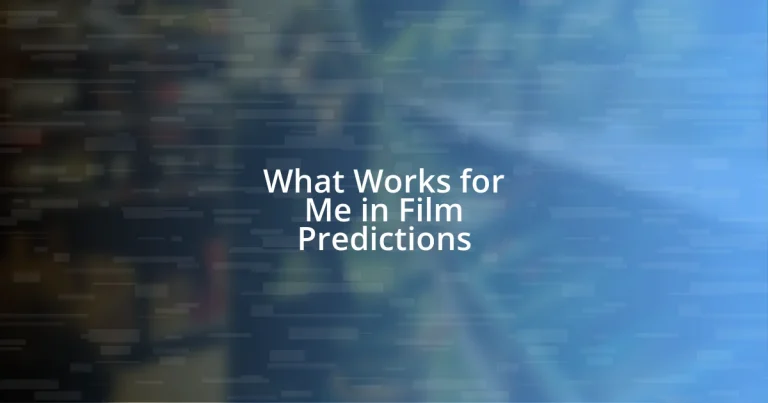 What Works for Me in Film Predictions