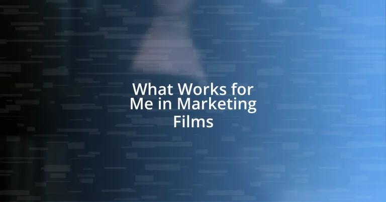 What Works for Me in Marketing Films