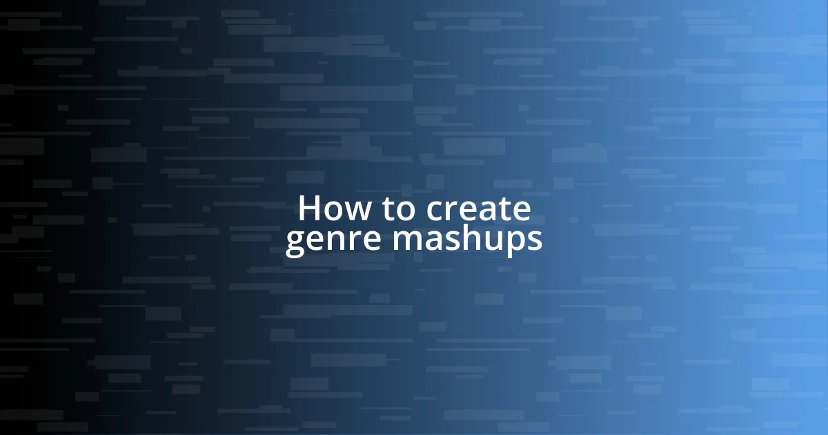 How to create genre mashups