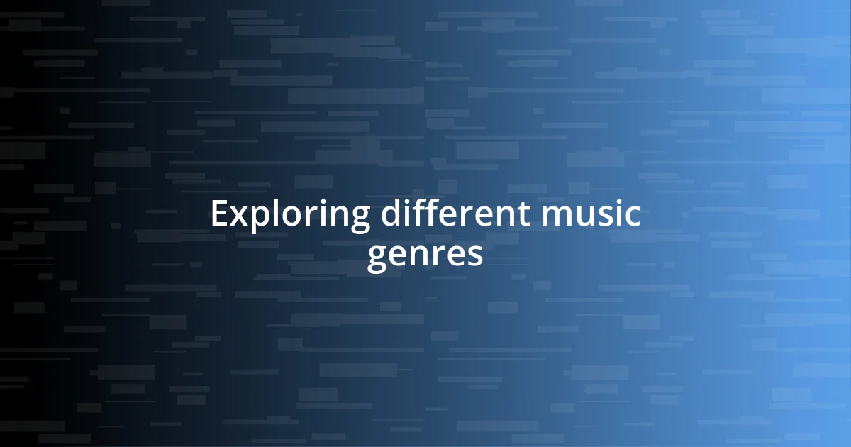 Exploring different music genres