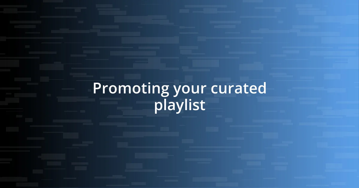 Promoting your curated playlist