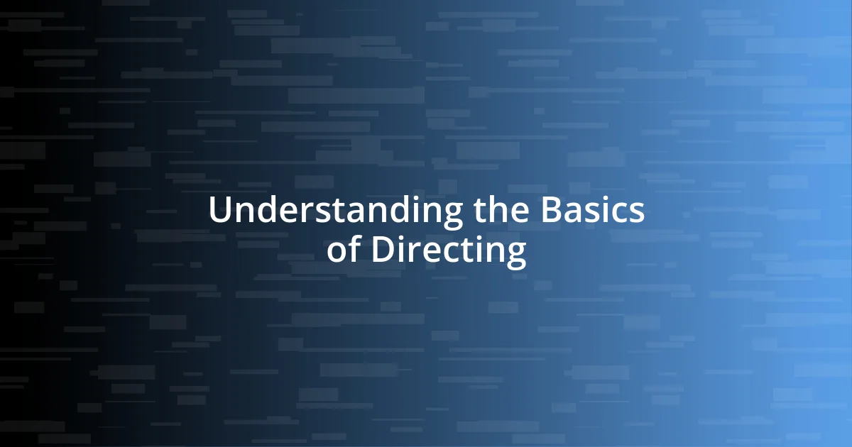 Understanding the Basics of Directing