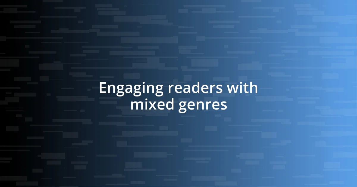 Engaging readers with mixed genres