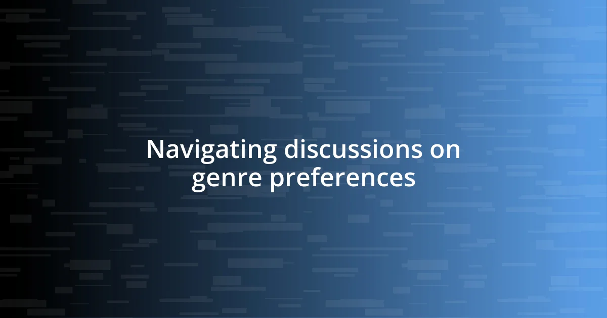 Navigating discussions on genre preferences