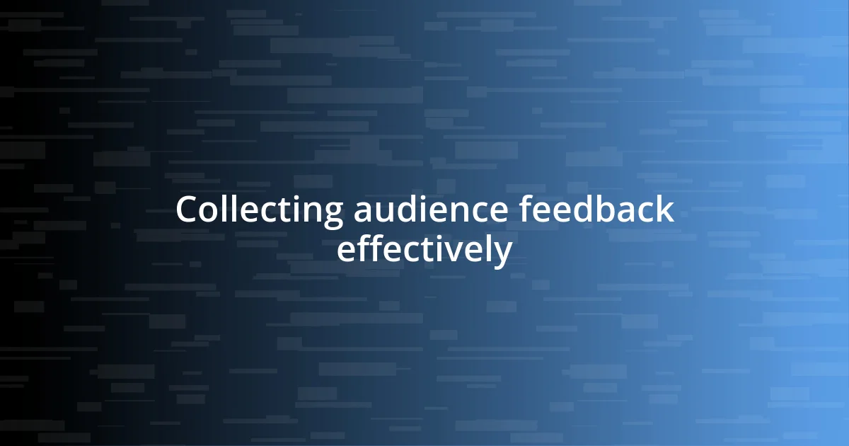 Collecting audience feedback effectively