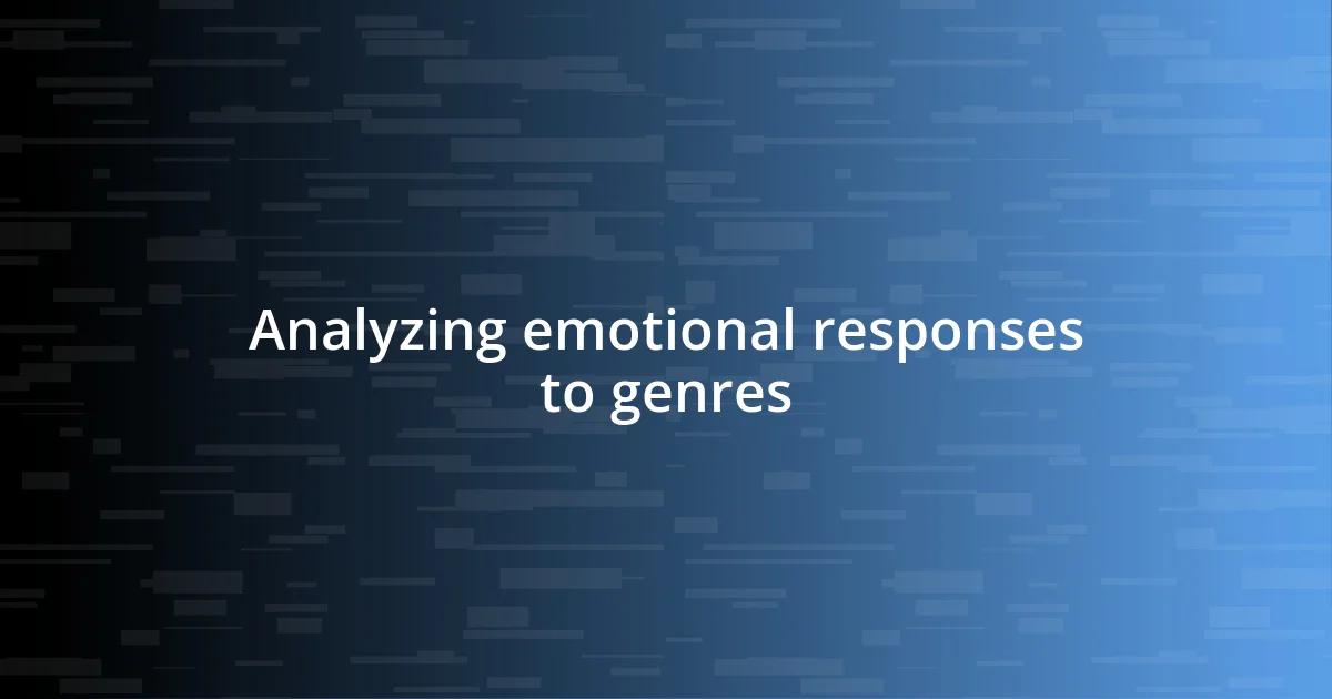 Analyzing emotional responses to genres