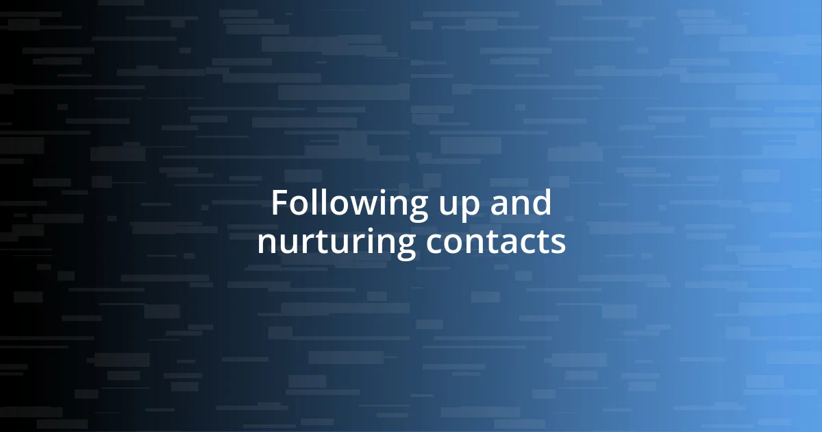 Following up and nurturing contacts