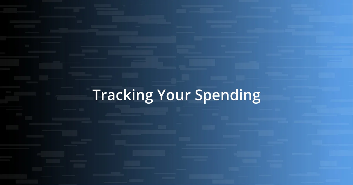 Tracking Your Spending