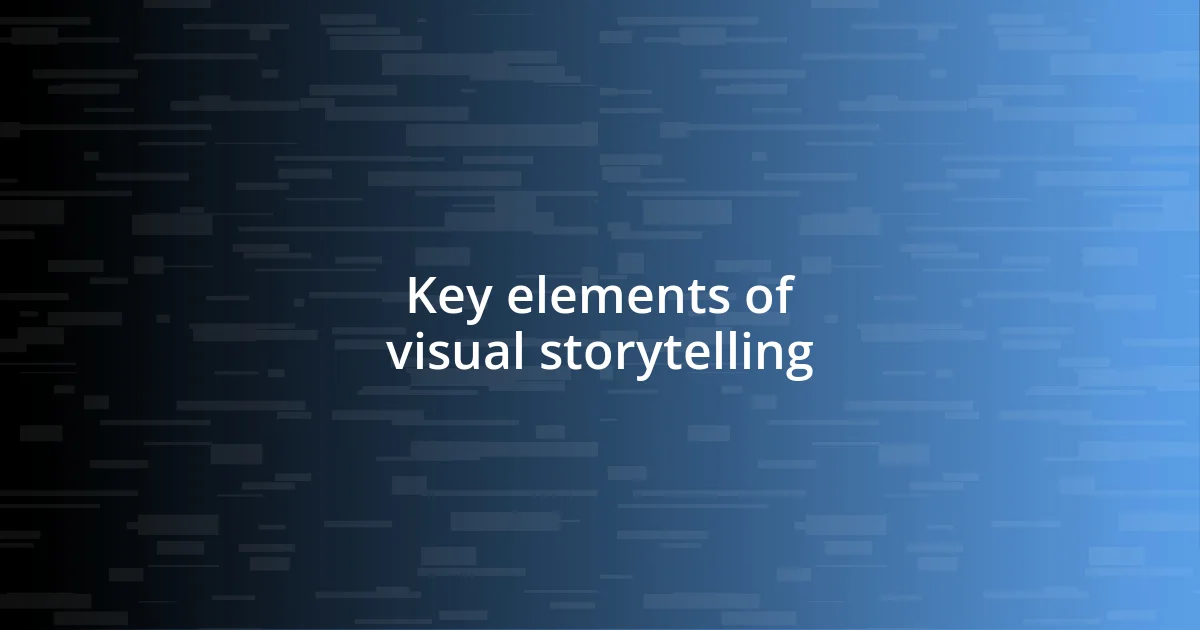 Key elements of visual storytelling