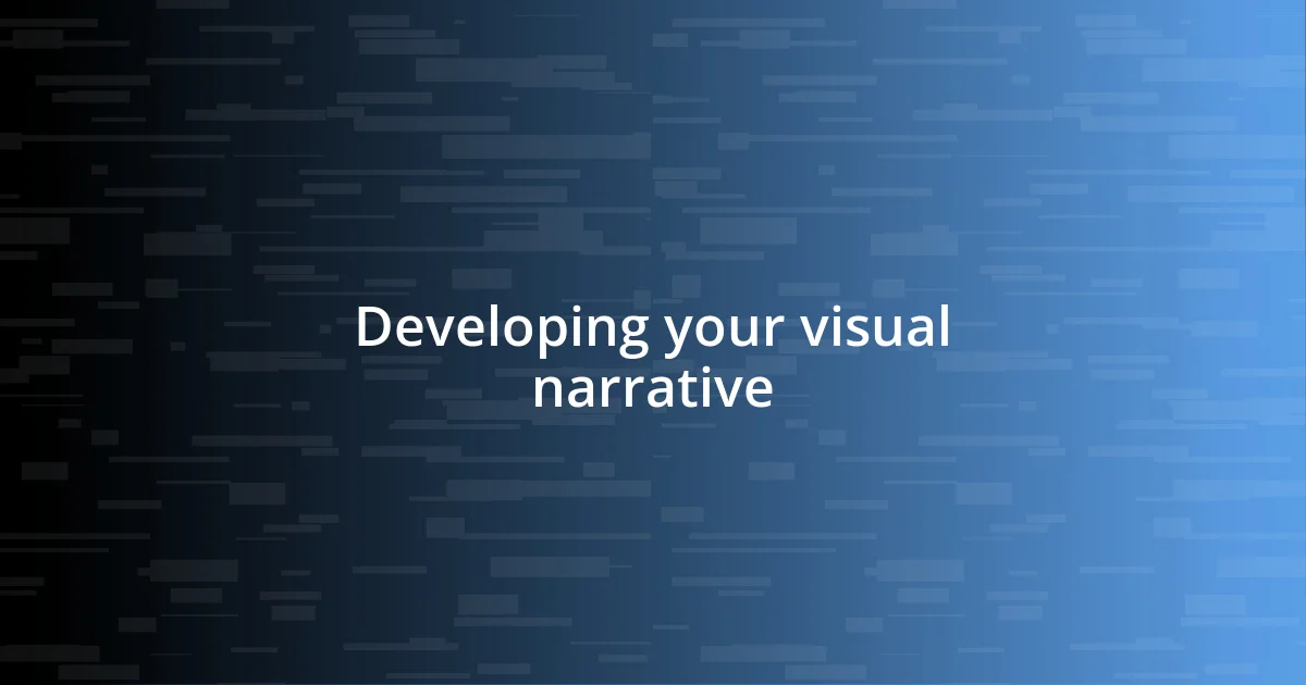 Developing your visual narrative