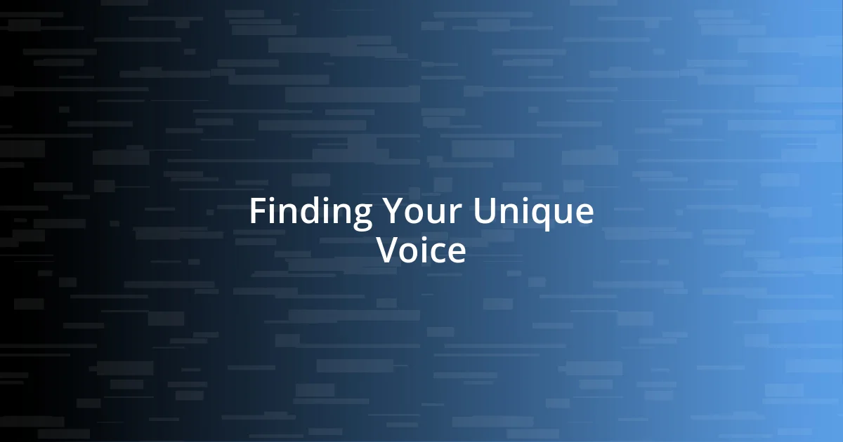 Finding Your Unique Voice