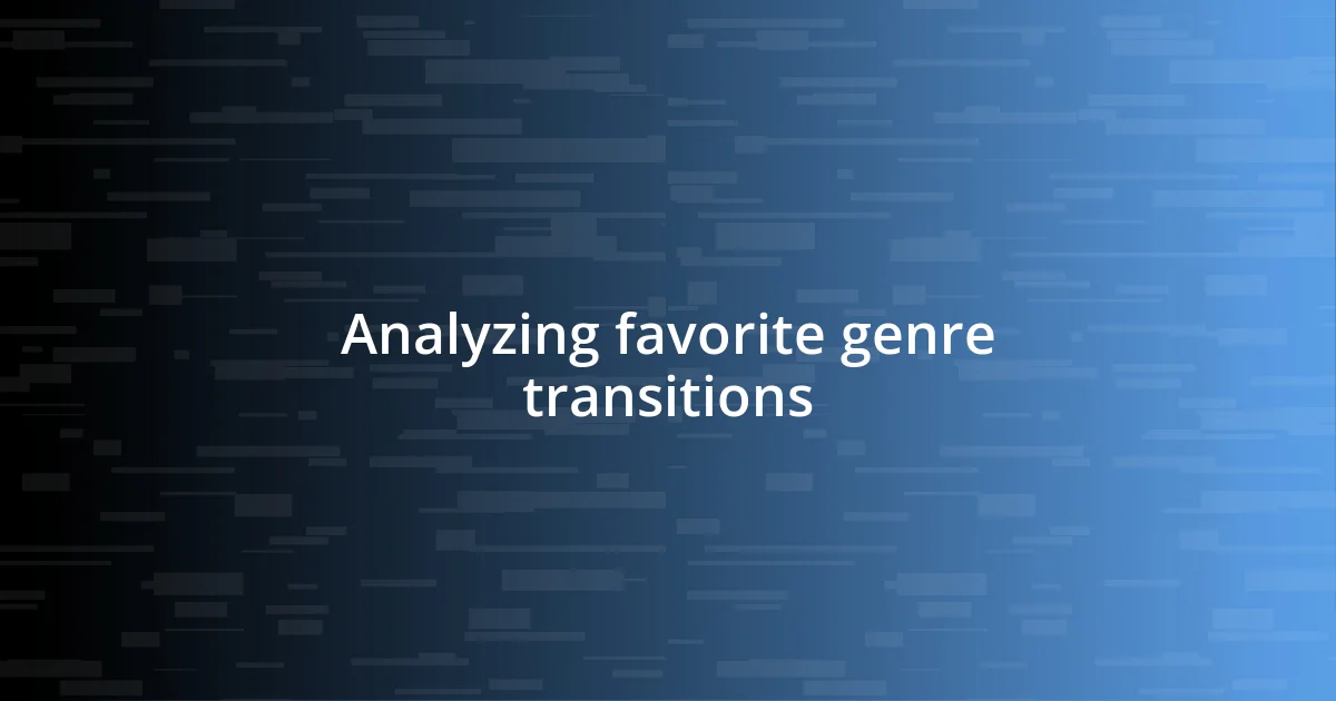 Analyzing favorite genre transitions