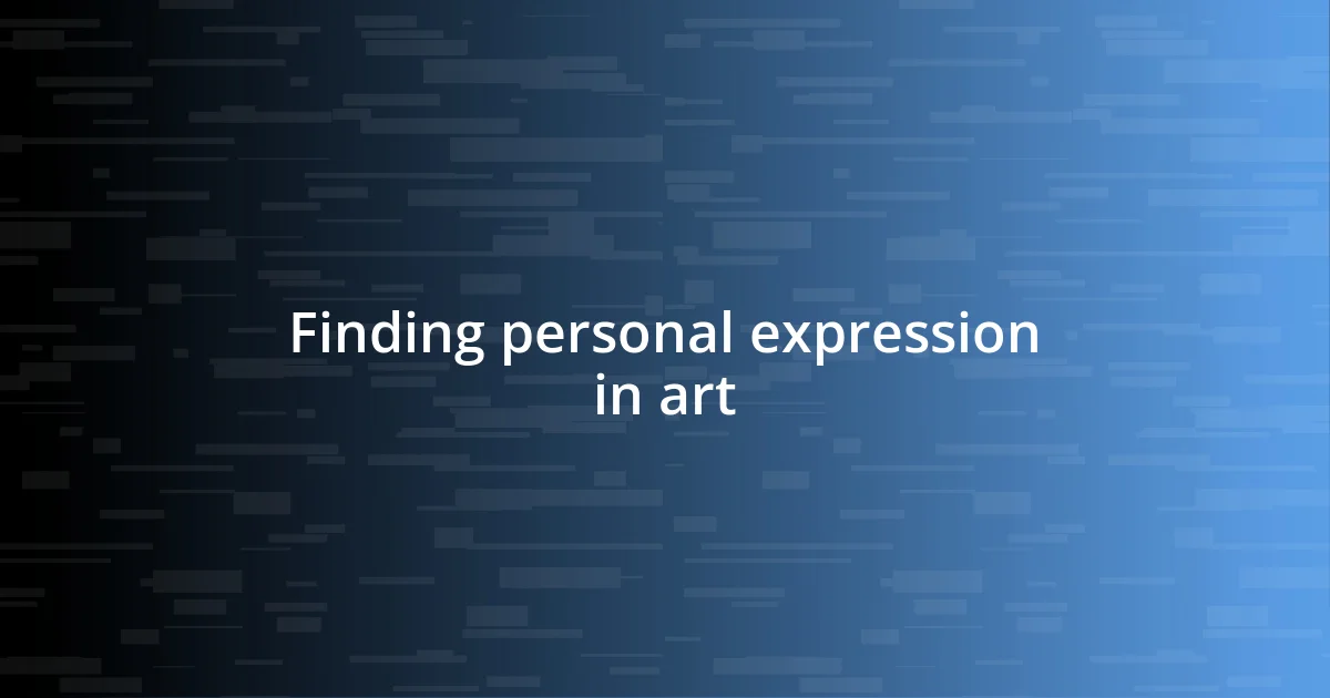 Finding personal expression in art