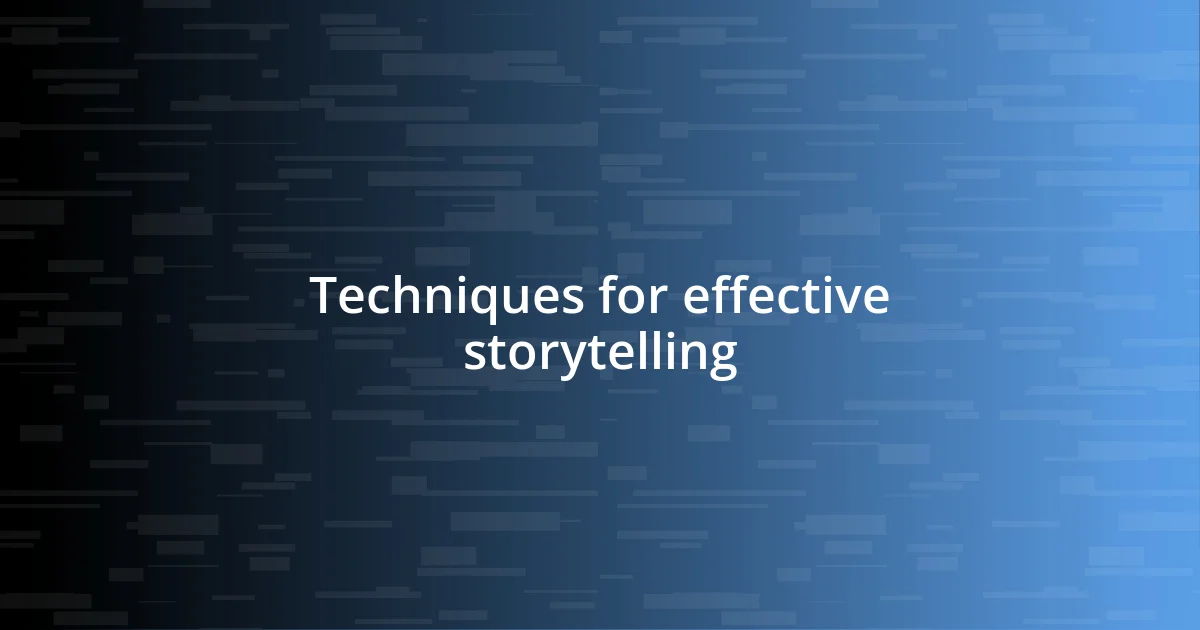 Techniques for effective storytelling