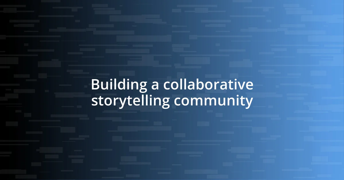 Building a collaborative storytelling community