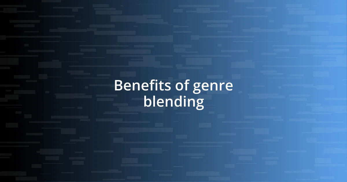 Benefits of genre blending