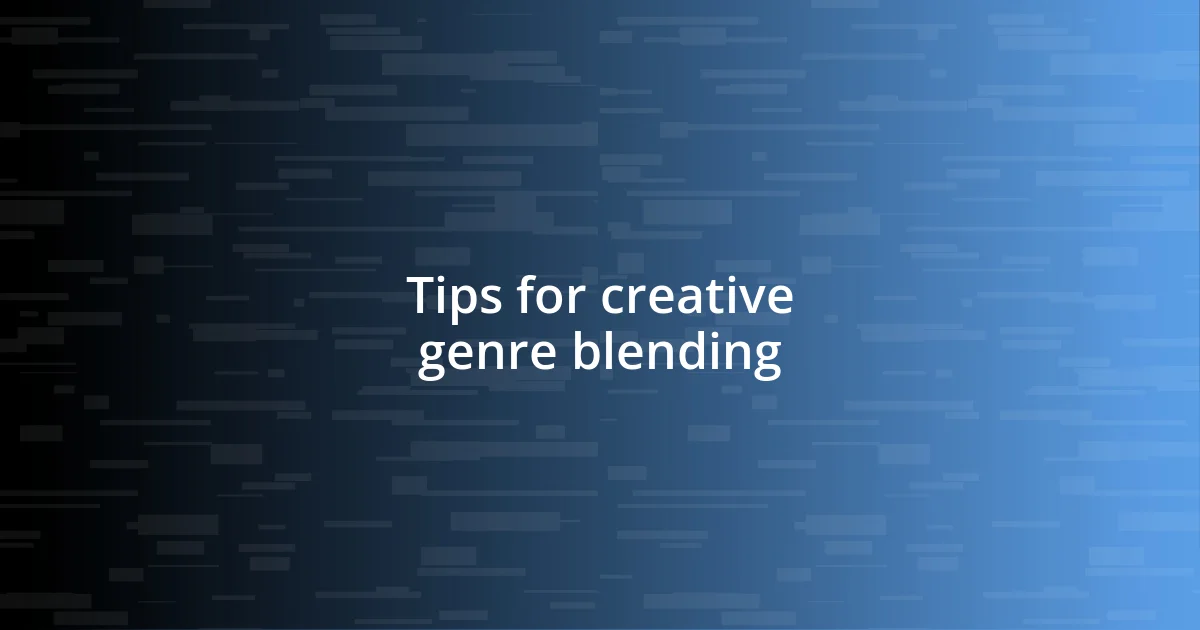 Tips for creative genre blending