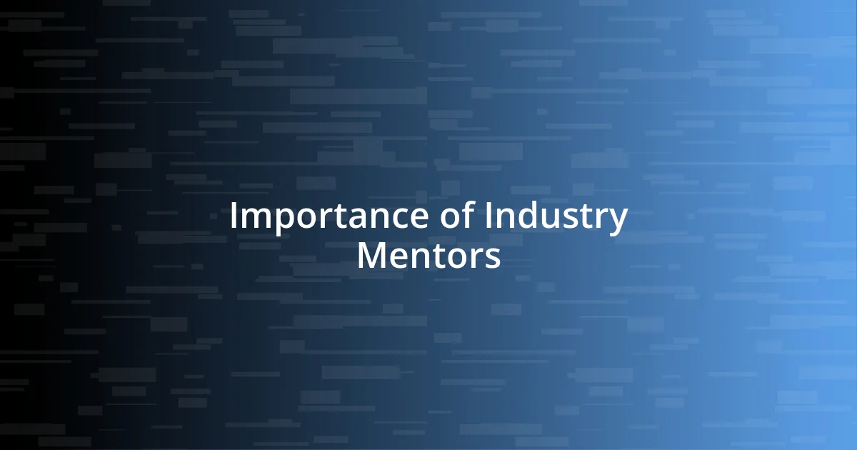 Importance of Industry Mentors