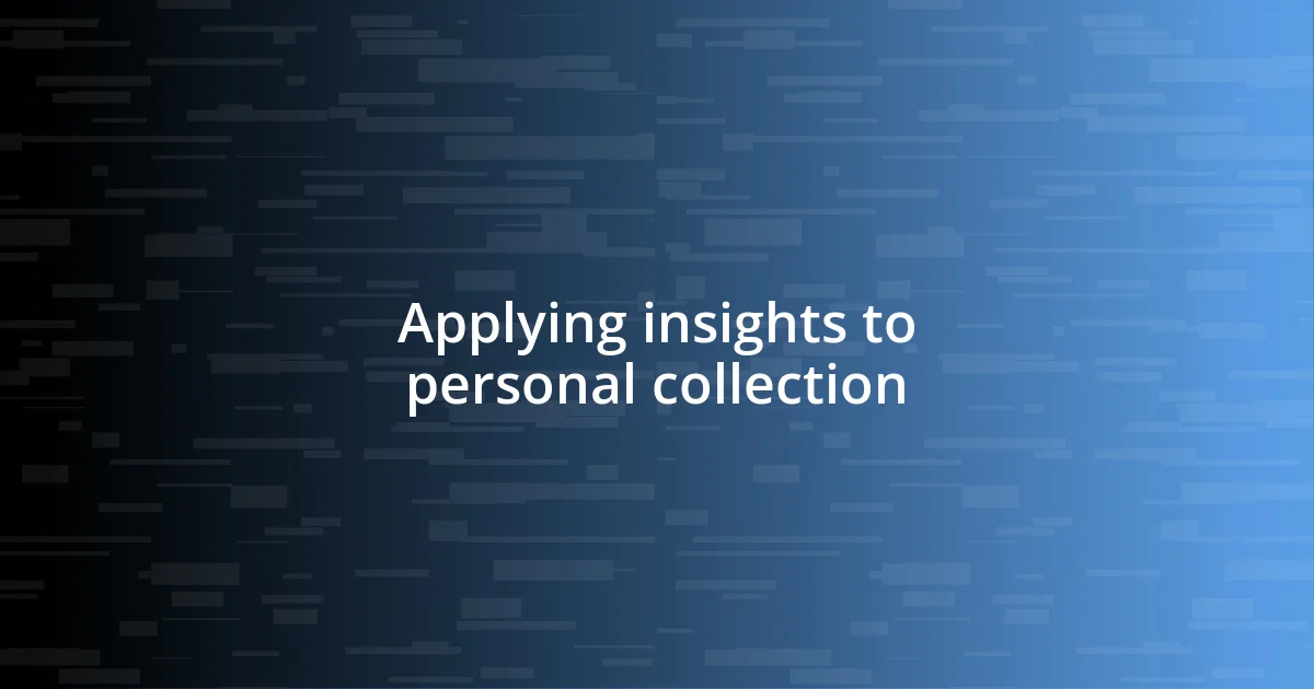 Applying insights to personal collection