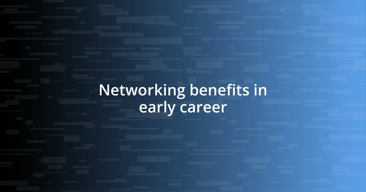 Networking benefits in early career