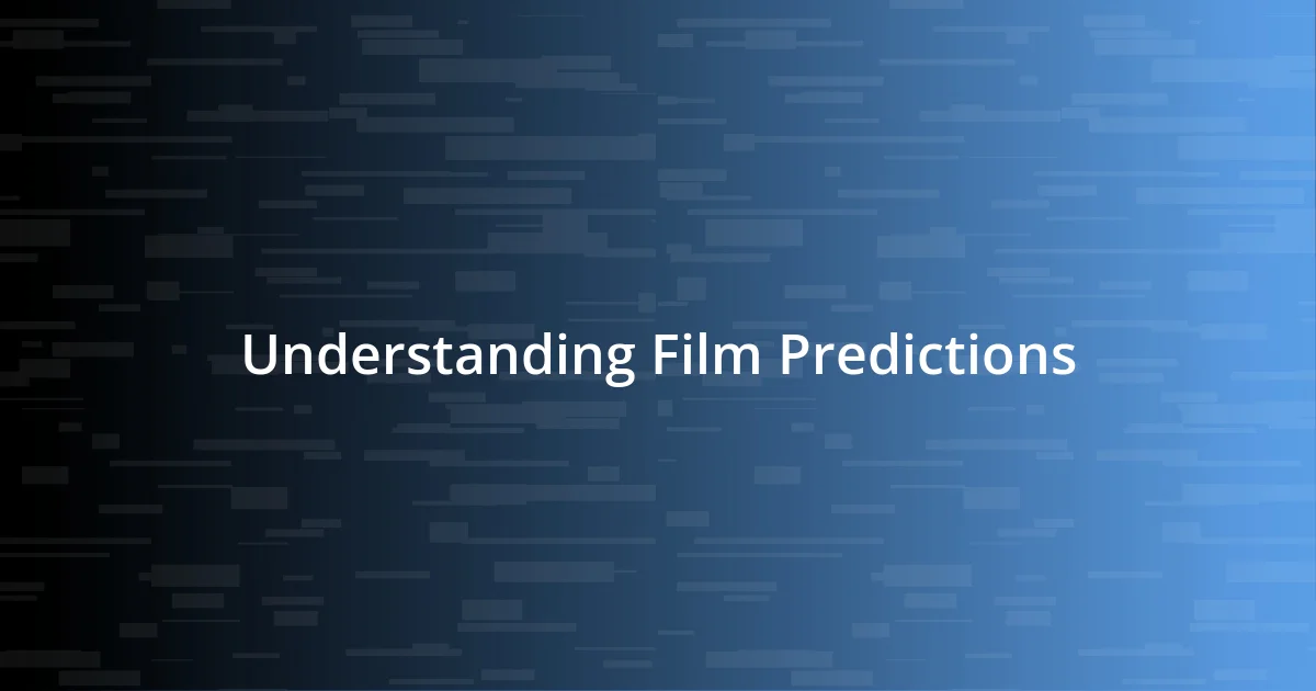 Understanding Film Predictions