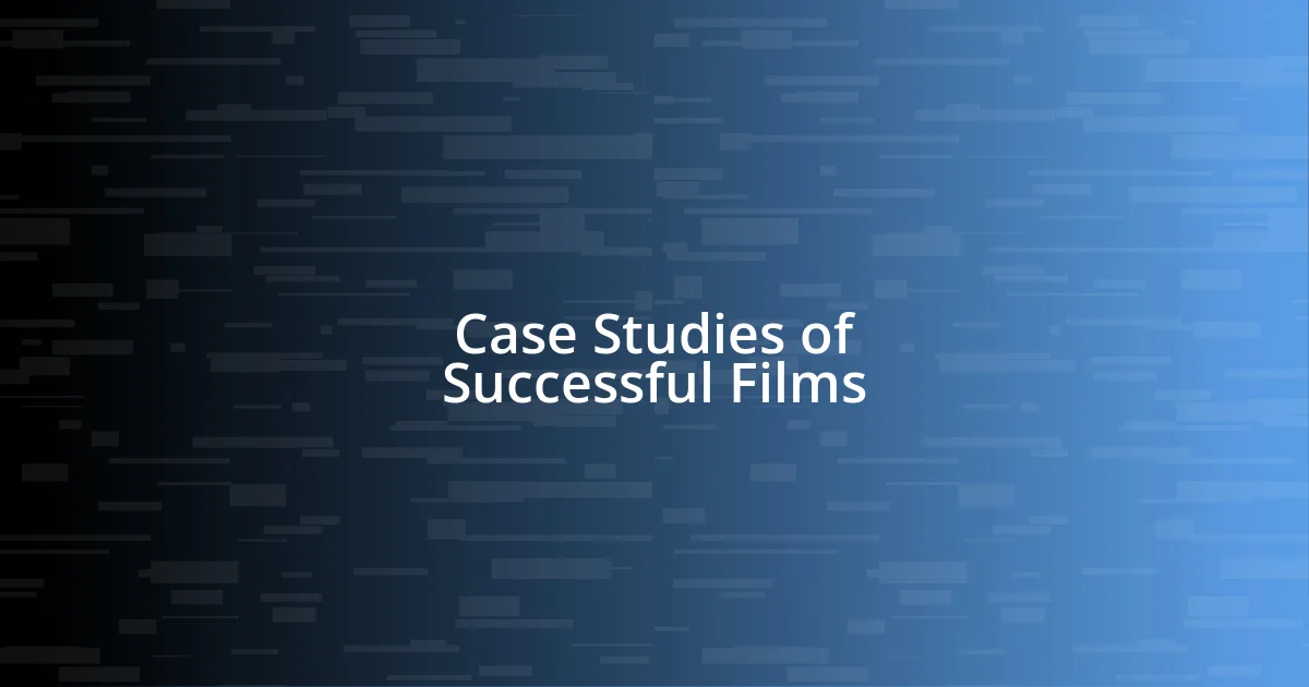 Case Studies of Successful Films