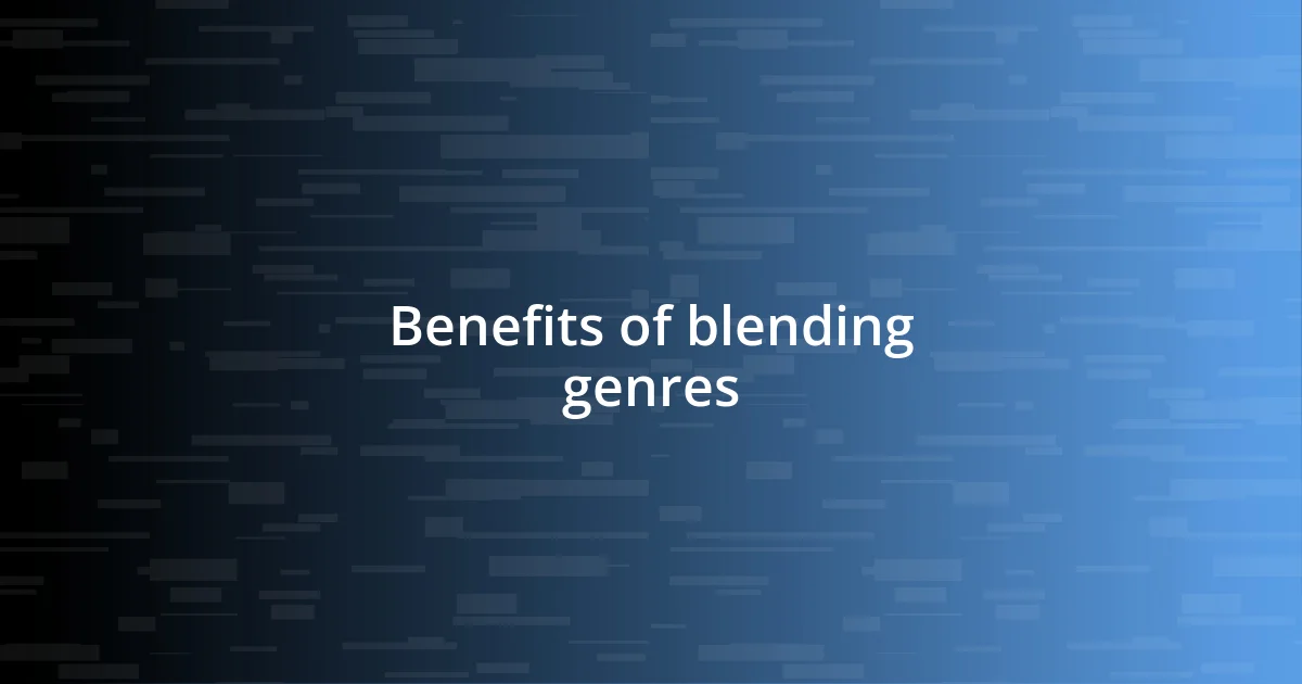 Benefits of blending genres