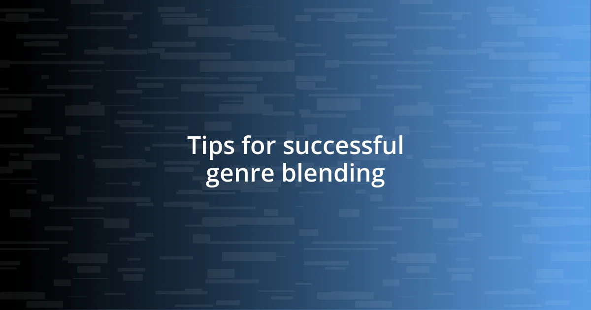 Tips for successful genre blending