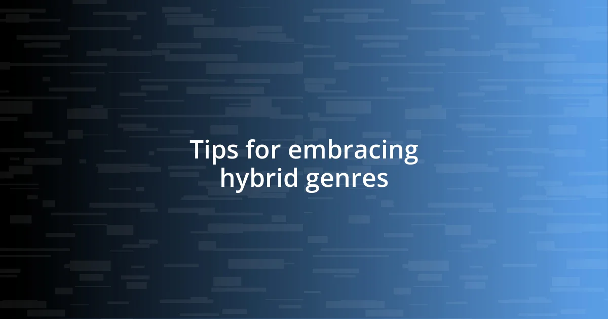 Tips for embracing hybrid genres