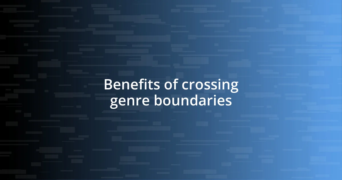 Benefits of crossing genre boundaries